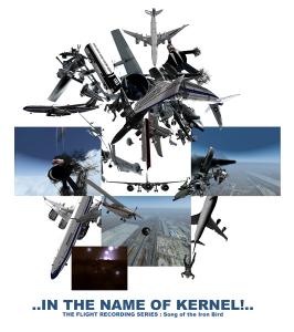 “In the Name of Kernel!: Song of the Iron Bird 20â€²” ~ 2006